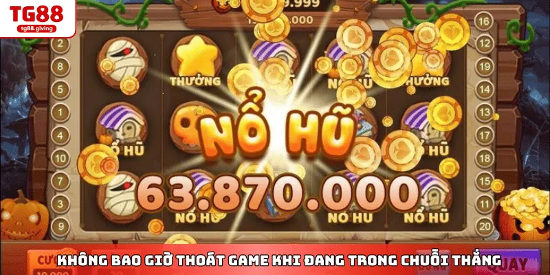 bí quyết giữ chuỗi thắng trong game nổ hũ tg88